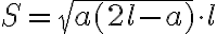 S=\sqrt{a(2l-a)}\cdot l