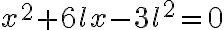 x^2+6lx-3l^2=0
