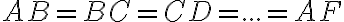 AB = BC = CD = ... = AF