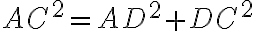 AC^2 = AD^2 + DC^2