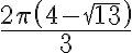 \frac{2\pi\left(4-\sqrt{13}\right)}{3}