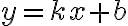 y=k x+b