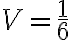 V=\frac{1}{6}