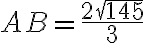 AB=\frac{2\sqrt{145}}{3} AB=\frac{2\sqrt{145}}{3}