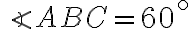  \angle ABC = 60^{\circ} 
