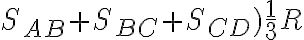 S_{AB}+S_{BC}+S_{CD})\frac{1}{3} R