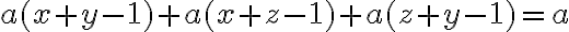 a(x + y - 1) + a(x + z - 1) + a(z + y - 1) = a
