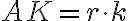 AK=r\cdot{k}