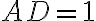 AD = 1