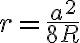 r=\frac{a^2}{8R} r=\frac{a^2}{8R}
