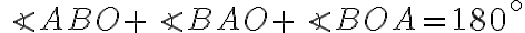 \angle ABO+\angle BAO+\angle BOA=180^{\circ} 