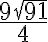 \dfrac{9\sqrt{91}}{4} \dfrac{9\sqrt{91}}{4}