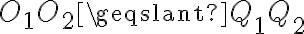 O_{1}O_{2} \geqslant Q_{1}Q_{2}
