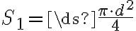 S_{1}= \ds{\frac{\pi \cdot d^2}{4}}