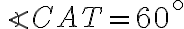  \angle{CAT} = 60^\circ 