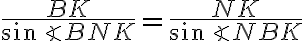 \frac{BK}{\sin\angle BNK}=\frac{NK}{\sin\angle NBK}