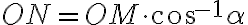 ON=OM \cdot \text{cos }^{-1} \alpha