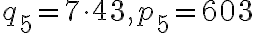 q_5=7\cdot 43 , p_5=603