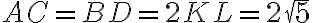 AC=BD=2 KL=2 \sqrt{5}