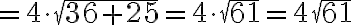 =4\cdot\sqrt{36+25}=4\cdot \sqrt{61}=4\sqrt{61} =4\cdot\sqrt{36+25}=4\cdot \sqrt{61}=4\sqrt{61}