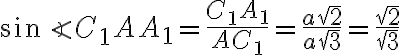 \sin{\angle C_{1}AA_{1}}=\frac{C_{1}A_{1}}{AC_{1}}=\frac{a\sqrt{2}}{a\sqrt{3}}=\frac{\sqrt{2}}{\sqrt{3}}