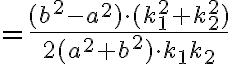  = \dfrac{(b^2-a^2) \cdot (k_1^2 + k_2^2)}{2(a^2 + b^2) \cdot k_1k_2}
