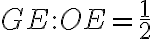 GE:OE=\frac{1}{2}