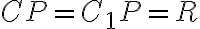 CP = C_1P = R
