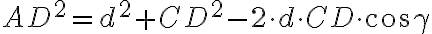 AD^2=d^{2}+CD^2-2\cdot d\cdot CD\cdot \cos\gamma