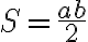 S=\frac{ab}{2}