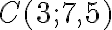 C(3;7,5)