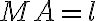 MA=l
