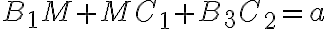 B_{1}M + MC_{1} + B_{3}C_{2} = a