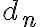 d_n
