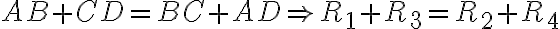 AB+CD=BC+AD \Rightarrow R_1+R_3=R_2+R_4