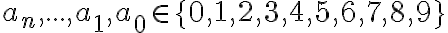 a_n,...,a_1,a_0\in\{0,1,2,3,4,5,6,7,8,9\}