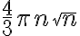 \frac{4} {3} \pi n\sqrt{n}