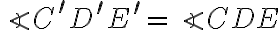 \angle C^\prime D^\prime E^\prime=\angle CDE