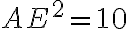  {AE}^2 = 10