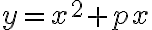 y=x^2+px