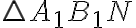 \triangle A_1B_1N \triangle A_1B_1N