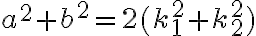 a^2 + b^2 = 2(k_1^2 + k_2^2)