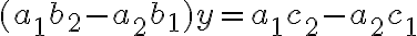 ({a_1}{b_2}-{a_2}{b_1})y={a_1}{c_2}-{a_2}{c_1} 
