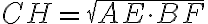 CH=\sqrt{AE\cdot BF}