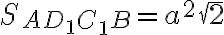 S_{AD_{1}C_{1}B} = a^2\sqrt{2}