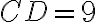 CD = 9