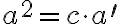 a^2=c\cdot a^\prime