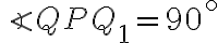 \angle QPQ_{1}=90^{\circ}