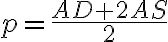 p=\frac{AD+2AS}{2}