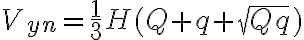 V_{yn}=\frac{1}{3} H(Q+q+\sqrt{Qq})